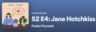 Fusion Focused Podcast with Jane Hotchkiss