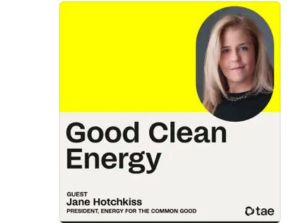 Good Clean Energy podcast with Jane Hotchkiss